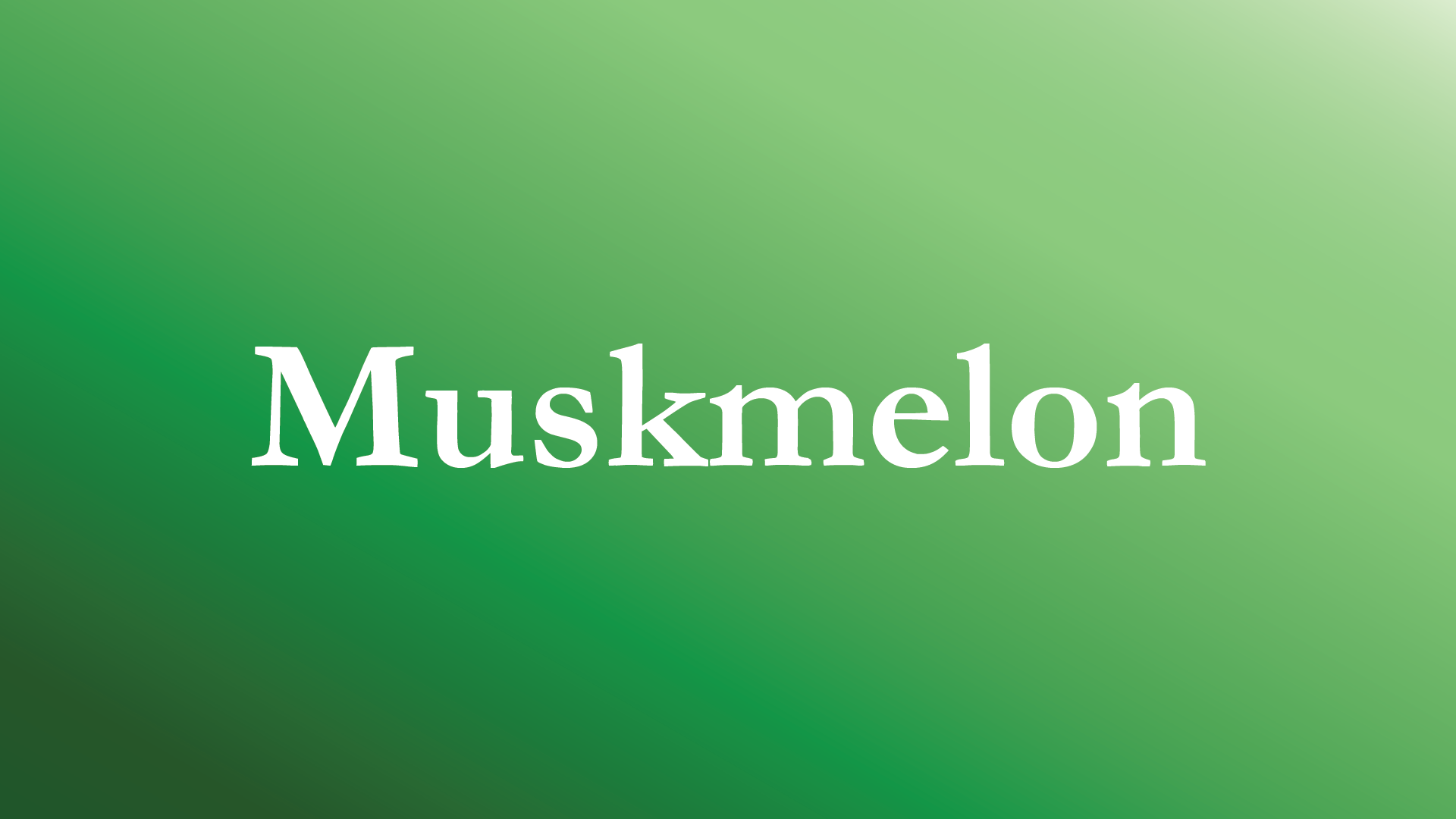 Muskmelon